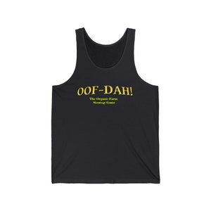 May include: Black tank top with the text "OOF-DAH! The Organic Farm Strategy Game" in yellow.