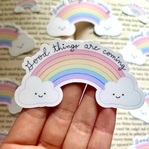 Good Things Are Coming Rainbow Sticker