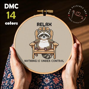 Funny Raccoon Cross Stitch Pattern PDF. Relax Nothing Is Under Control Sarcastic Quote. Subversive Embroidery. Instant Download
