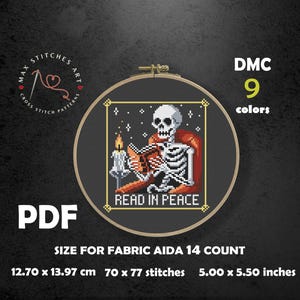 May include: Cross stitch pattern featuring a skeleton reading a book with a candle and the text "Read in Peace". The pattern is designed for 14 count Aida fabric and measures 5.00 x 5.50 inches or 70 x 77 stitches.