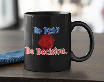 Keine D20 keine Entscheidung D20 Becher, Rollenspiel Becher, Würfelbecher, D20-Würfel Becher, RPG D20, Würfelrolle D20, Getränke und Würfel, Roll the Dice, Gamer Geek D20