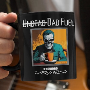 Undead Dad Fuel Mug, New Dad Coffee Mug, Funny Fathers Day Gifts, New Father Mugs, Mug for New Dad, Funny Mugs