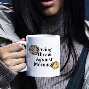 Saving Throw Against Mornings Mug, DnD Lovers mug, Mug for Gamers, RPG gift, Drink and Dice, D20 Gift, RPG D20, Roll a D20, DnD Player Gift