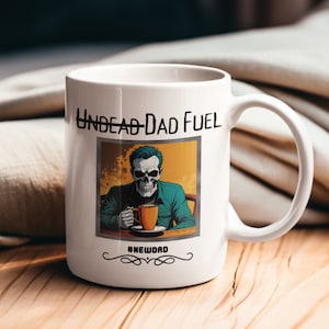 Undead Dad Fuel Mug, New Dad Coffee Mug, Funny Fathers Day Gifts, New Father Mugs, Mug for New Dad, Funny Mugs