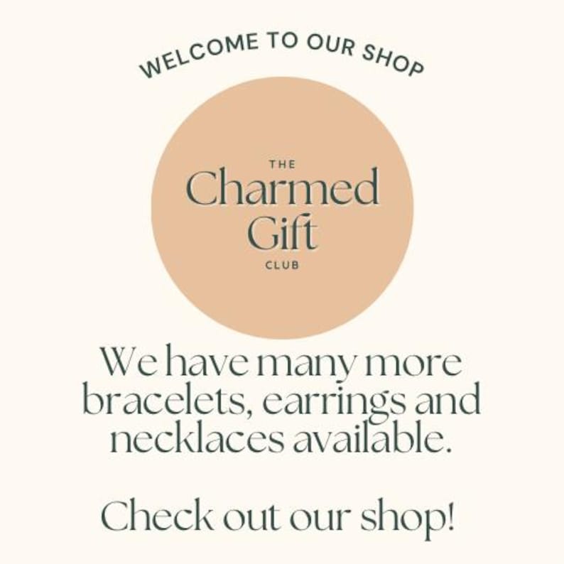 May include: An image with text that reads "WELCOME TO OUR SHOP" at the top. A circular logo in the center says "The Charmed Gift Club". Below the logo, the text reads "We have many more bracelets, earrings and necklaces available. Check out our shop!"