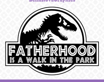 Fatherhood is a Walk in the Park svg, png, dxf, eps, t-rex svg, Dad svg, Instant Download, Silhouette svg, Fatherhood svg, Father's Day svg