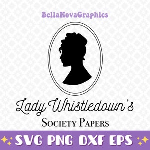 Könnte beinhalten: Schwarz-weiße Silhouette eines Frauenkopfes in einem Kameenrahmen mit dem Text "Lady Whistledown's Society Papers" darunter. Der Text "SVG PNG DXF EPS" befindet sich am unteren Rand des Bildes.