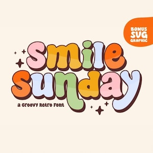 May include: A colourful graphic design featuring the words "Smile Sunday" in a retro bubble font. The design includes the text "a Groovy Retro Font" and a bonus SVG graphic label. The colour palette includes orange, pink, green, and blue.