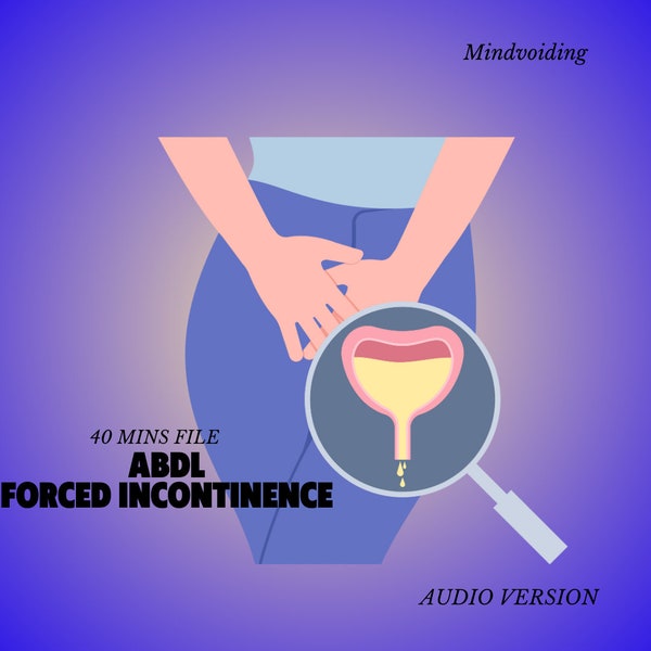 ABDL FORCED Incontinence Hypnosis - Incontinence, Littlespace,Wetting,Adult Diapers,Bedwetting,Adult Baby, Triggers Hypnosis MP3 Audio File