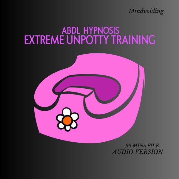 Extreme Unpotty Training Hypnosis - Incontinence, Potty, Diaper Cover, Adult Baby, Bedwetting, Age Regression, ABDL Hypnosis MP3 AUDIO Track