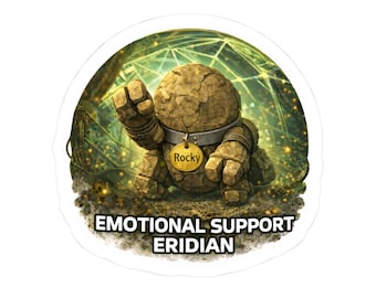 Emotional Support Eridian Sticker | Rocky Kiss-Cut Sticker