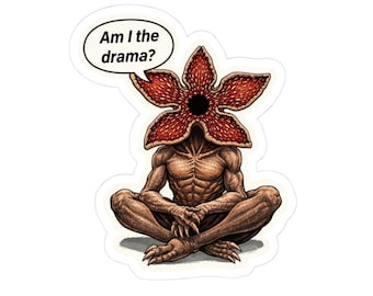 Demogorgon Sticker Am I the Drama| Stranger Inspired Kiss-Cut Sticker