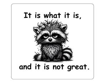 It is what it is, and it is not great sticker, funny