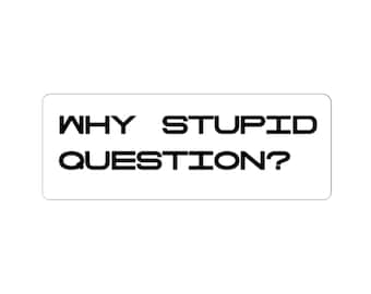 Why Stupid Question? Project Hail Mary Inspired sticker |  kiss-cut sticker