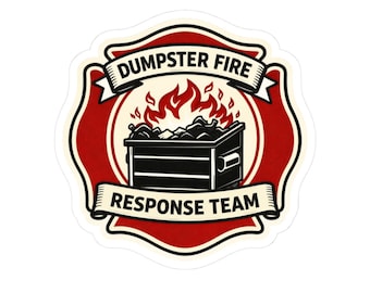 Dumpster Fire Response Team Sticker | Kiss-Cut Vinyl Sticker