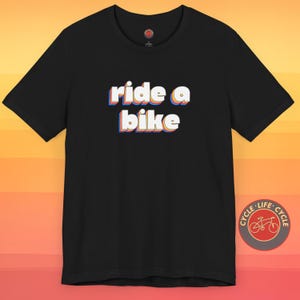 Ride a Bike Short Sleeve Tee | Cycling Gift Shirt | Present for Cyclist | Bike Rider Apparel | Vintage Bicycle T-Shirt | Bicycling Dad Gift