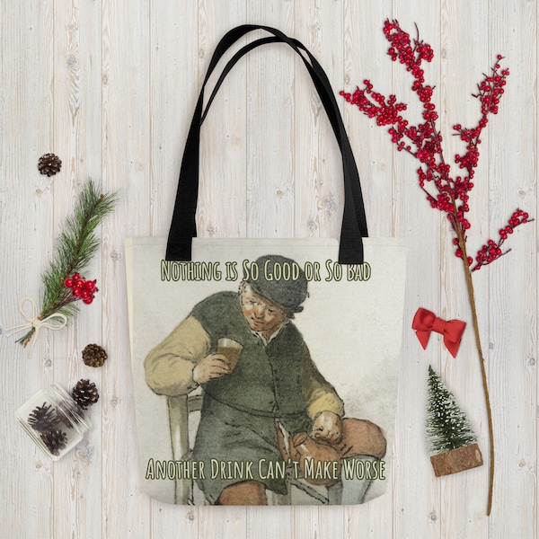 Nothing is So Good or So Bad Another Drink Can't Make Worse van Amstel Farmer Tote bag