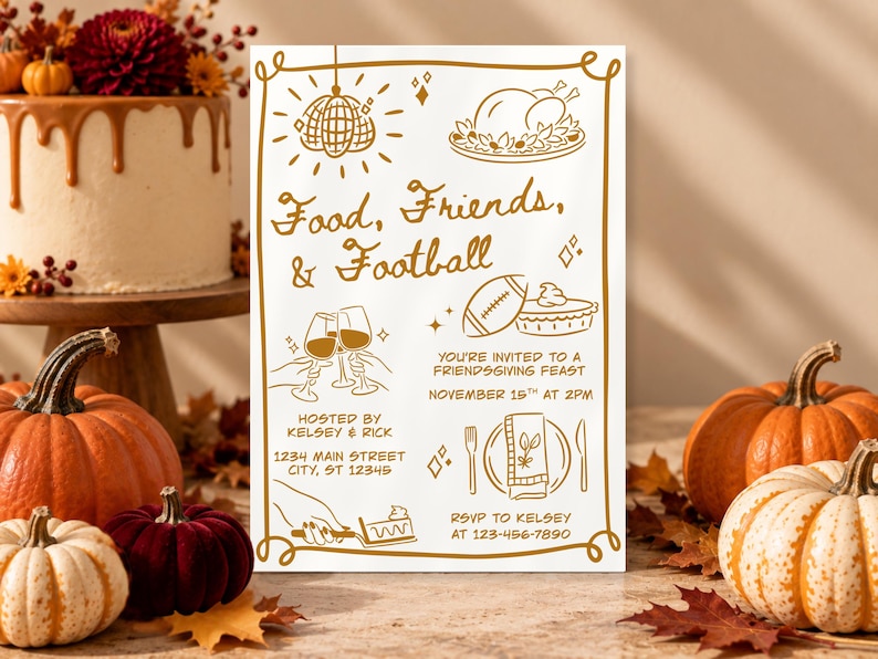May include: A rectangular white invitation card with gold line art featuring a disco ball, a roasted turkey, a football, wine glasses, and a place setting. The text reads Food, Friends, & Football, You're invited to a Friendsgiving feast, November 15th at 2pm, hosted by Kelsey & Rick, 1234 Main Street, City, ST 12345, RSVP to Kelsey at 123-456-7890.