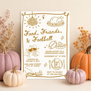 May include: A white rectangular invitation card with gold line art featuring a disco ball, a roasted turkey, a football, a pie, and wine glasses. The text reads Food, Friends, & Football, You're invited to a Friendsgiving feast, November 15th at 2pm.