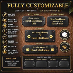 May include: Customizable black metal plaques with gold text, featuring options for notch or rounded corners and two or four mounting holes. The plaques display sample text including names, dates, and paw prints, with a maximum size of 12 inches by 24 inches.