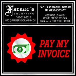 May include: A black rectangular sign with white text reading Farmer's Engraving, 303-329-3322, and INFO@FARMERSENGRAVING.COM. It includes instructions to pay the remaining amount on your account and message them. A red starburst icon features green dollar bills.