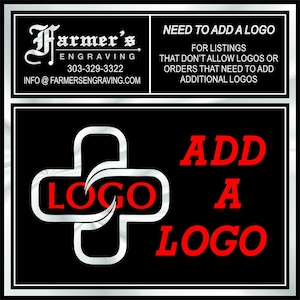 May include: A black and white graphic with the text "Farmer's Engraving" and contact information. Below, a white cross shape with the word "LOGO" in red. The words "ADD A LOGO" are in red.