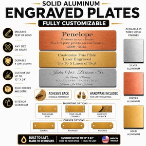 May include: Solid aluminum engraved plates with customizable text and logos. Features include three metal finishes: silver, copper, and gold. Options include adhesive backing, mounting hardware, various hole configurations, and square, rounded, or notched corners.
