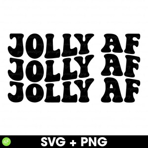 Jolly Af SVG - Festive Af SVG - Christmas SVG - Christmas Sweater Svg - Merry Christmas Svg - Sarcastic Christmas Svg - Christmas Vibes Svg