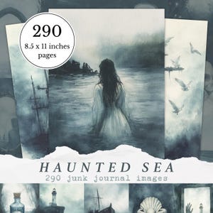 May include: A digital collage of 290 images for junk journaling. The images are in a dark blue and gray color scheme and feature a woman in a white dress standing in the water, a ship, and seagulls. The text "Haunted Sea" and "290 junk journal images" is included in the collage.