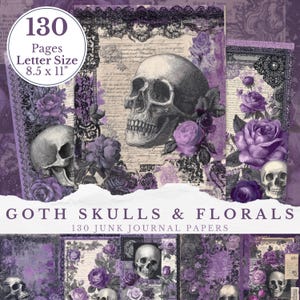 Peut inclure: Un ensemble de papiers de journal à thème gothique. Le design présente des illustrations de crânes, de roses violettes et de fonds de script vintage. Le texte indique "GOTH SKULLS & FLORALS" et "130 JUNK JOURNAL PAPERS". Les pages mesurent 21,6 x 27,9 cm.