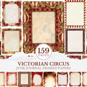 May include: A collection of 159 pages of Victorian circus junk journal framed papers featuring various rectangular borders in red, gold, and black. The designs include ornate frames, striped patterns, red curtains, and floral accents on aged paper.