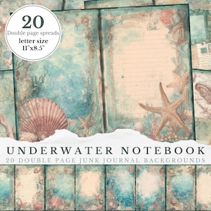 May include: An open notebook with a vintage underwater theme. The pages feature seashells, starfish, and aquatic plants in shades of blue, teal, and beige. The notebook is letter size, 11" x 8.5", with the text "Underwater Notebook" and "20 Double Page Junk Journal Backgrounds".