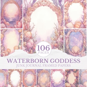 May include: A collection of 106 pages of digital junk journal papers. The designs feature watercolor illustrations of ornate frames, seashells, and coral in shades of pink, purple, and gold. The text "WATERBORN GODDESS" is displayed.