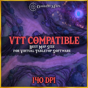 May include: A purple and blue fantasy map with a dark circle in the upper right corner. The text "VTT COMPATIBLE" is in red and the text "BEST MAP SIZE FOR VIRTUAL TABLETOP SOFTWARE" is in black. The text "140 DPI" is in red.