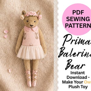 Peut inclure: Un ours en peluche beige portant une robe rose avec une jupe en tulle, une couronne de fleurs et des chaussons de danse roses. Le texte indique : PDF SEWING PATTERN, Prima Balerina Bear, Instant Download - Make Your Own Plush Toy.