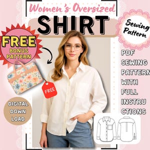 Puede incluir: Una mujer con una camisa blanca de gran tamaño, con el texto "Women's Oversized SHIRT" en la parte superior. La imagen también incluye un gráfico de "Sewing Pattern", un gráfico de "FREE BONUS PATTERN" y un gráfico de "DIGITAL DOWNLOAD". La imagen también incluye un patrón de costura PDF con instrucciones completas.