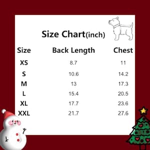 May include: A size chart for pet clothing, with measurements in inches. The chart includes sizes XS to XXL, with back length and chest measurements. A cartoon dog illustration is at the top, with a snowman and Christmas tree in the corners.