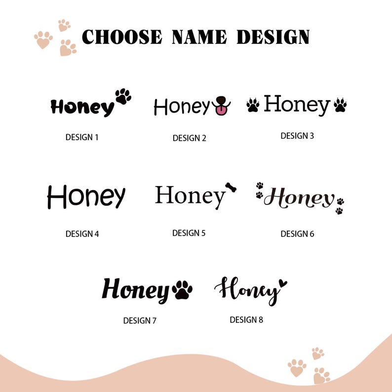 May include: Eight different design options for a pet name tag. The name "Honey" is shown in each design with different fonts and paw prints.
