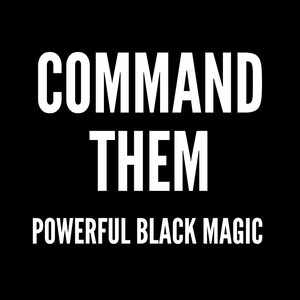 COMMAND THEM — Black Magic Control for Mental Domination & Obedience | Influence Thoughts and Actions | Remote + PDF Guide - High-Reward