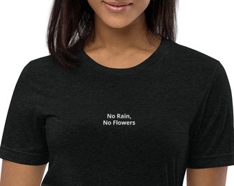 No Rain No Flowers Tshirt, Personal Growth Clothing, Motivational