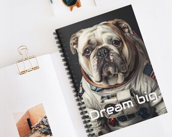 Sogna in grande: taccuino a spirale dell'astronauta Bulldog