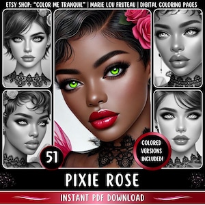 May include: A digital coloring page featuring a black and white illustration of a woman with green eyes and red lips. The title "PIXIE ROSE" is written in large, bold letters below the image. The text "INSTANT PDF DOWNLOAD" is written below the title. The text "COLORED VERSIONS INCLUDED!" is written in the bottom right corner of the image.