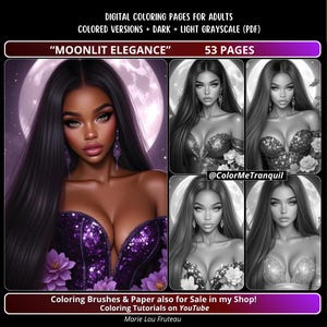 Può includere: Pagine da colorare digitali per adulti intitolate "Moonlit Elegance" con 53 pagine. L'immagine presenta una donna con lunghi capelli neri e un abito di paillettes viola. Sono mostrate anche versioni aggiuntive in scala di grigi. Il testo include "Coloring Brushes & Paper also for Sale in my Shop!"