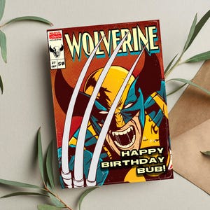 May include: A comic book cover featuring Wolverine with his claws extended. The cover is red, yellow, and blue with the text "Wolverine" in large, white letters. The text "Happy Birthday Bub!" is in a white box at the bottom of the cover.
