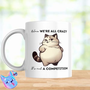 Relax We&#39;re All Crazy It&#39;s Not A Competition, PNG files, Trendy Vintage Funny Cat Design, Sarcastic Shirt, Stickers, Mugs & More!