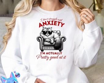 I don't struggle with anxiety PNG, Retro Trendy Sarcastic Anxiety Quote, Mental health Funny Cat Png Shirt, Sticker Sublimation Designs