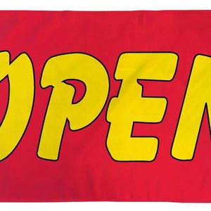May include: A red flag with the word "OPEN" in large, yellow, cartoon-style letters.