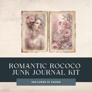 May include: A Romantic Rococo Junk Journal Kit featuring two vintage-style pages. One page depicts a woman with flowers in her hair, the other showcases pink roses. The kit includes 51 pages.