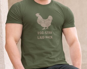 Chicken Tee 'Egg-Stra Laidback' - Funny T-Shirt, Eco-Friendly, Gift, Sarcastic Shirt, Funny Mens Shirt, Funny Womens Shirt