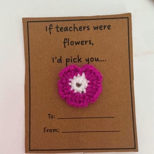 Regalo de crochet para profesor/a: "Si los/las profesores/as fueran flores, te elegiría a ti". Flor hecha a mano con tarjeta, regalo para profesor/a, agradecimiento, regalo personalizado.